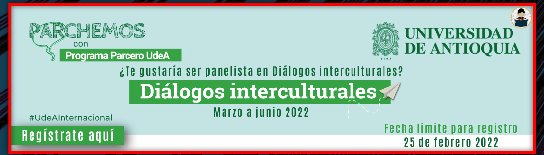 Participa como panelista en Diálogos interculturales - Programa Parcero de la Universidad de Antioquia